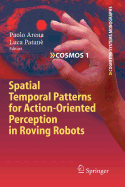 Spatial Temporal Patterns for Action-Oriented Perception in Roving Robots