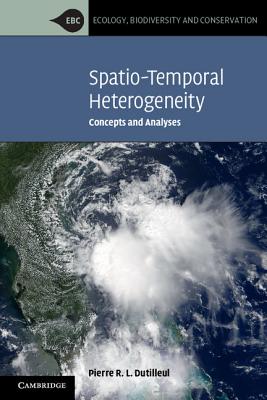 Spatio-Temporal Heterogeneity: Concepts and Analyses - Dutilleul, Pierre R. L.