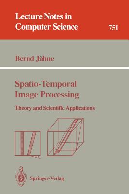 Spatio-Temporal Image Processing: Theory and Scientific Applications - Jhne, Bernd