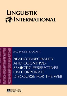 Spatiotemporality and cognitive-semiotic perspectives on corporate discourse for the web - Gatti, Maria Cristina