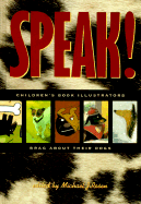 Speak!: Children's Book Illustrators Brag about Their Dogs - Rosen, Michael J (Editor)