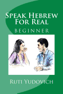 Speak Hebrew for Real Beginner: Beginner