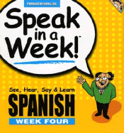 Speak in a Week Spanish: Week Four - Bradbury, Julie (Illustrator), and Rivera, Donald S (Designer)