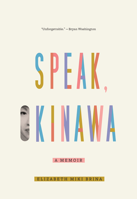 Speak, Okinawa: A Memoir - Brina, Elizabeth Miki