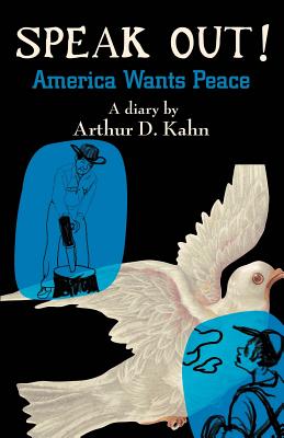 Speak Out!: America Wants Peace - Kahn, Arthur D