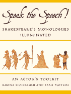 Speak the Speech!: Shakespeare's Monologues Illuminated