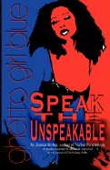 Speak the Unspeakable