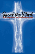 Speak the Word: Nurturing Hearts and Transforming Lives