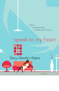 Speak to My Heart - Adams, Stacy Hawkins