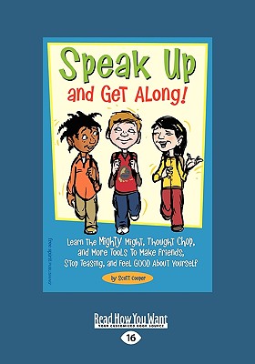 Speak Up and Get Along!: Learn the Mighty Might, Thought Chop, and More Tools to Make Friends, Stop Teasing, and Feel Good about Yourself (Easy - Cooper, Scott