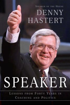 Speaker: Lessons from Forty Years in Coaching and Politics - Hastert, Dennis