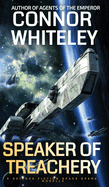 Speaker Of Treachery: A Science Fiction Space Opera Novella