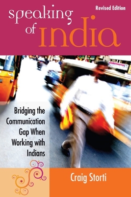 Speaking of India: Bridging the Communication Gap When Working with Indians - Storti, Craig