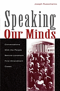 Speaking Our Minds: Conversations with the People Behind Landmark First Amendment Cases