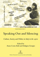 Speaking Out and Silencing: Culture, Society and Politics in Italy in the 1970s