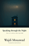 Speaking through the Night: Diary of a Lockdown, March-April 2020