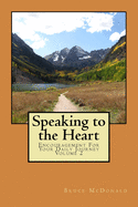 Speaking to the Heart: Encouragement For Your Daily Journey Volume 2