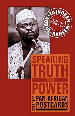 Speaking Truth to Power: Selected Pan-African Postcards - Abdul-Raheem, Tajudeen, and Biney, Ama, and Campbell, Horace G (Foreword by)