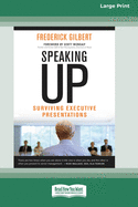 Speaking Up: Surviving Executive Presentations [Standard Large Print 16 Pt Edition]
