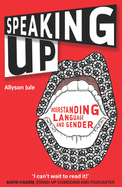 Speaking Up: Understanding Language and Gender