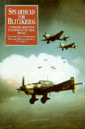 Spearhead for Blitzkrieg: Luftwaffe Operations in Support of the Army, 1939-1945