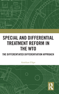 Special and Differential Treatment Reform in the Wto: 'The Differentiated Differentiation Approach