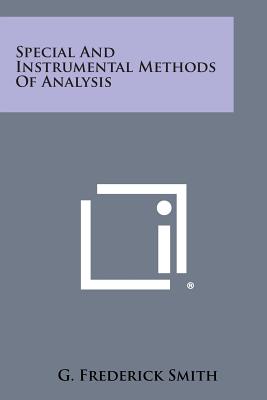Special and Instrumental Methods of Analysis - Smith, G Frederick