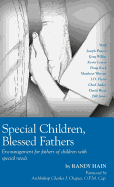 Special Children, Blessed Fathers: Encouragement for Fathers of Children with Special Needs