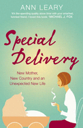 Special Delivery: New Mother, New Country and Unexpected New Life