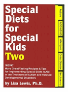 Special Diets for Special Kids, Two: New! More Great Tasting Recipes & Tips for Implementing Special Diets to Aid in the Treatment of Autism and Related Developmental Disorders