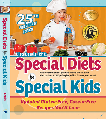 Special Diets for Special Kids: Updated Gluten-Free, Casein-Free Recipes You'll Love - Lewis, Lisa