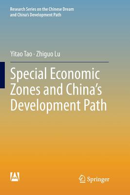 Special Economic Zones and China's Development Path - Tao, Yitao, and Lu, Zhiguo