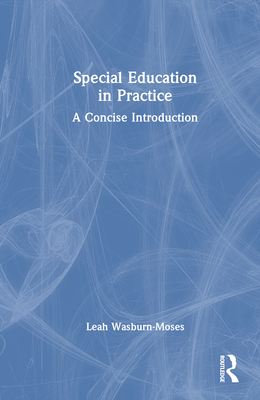 Special Education in Practice: A Concise Introduction - Wasburn-Moses, Leah