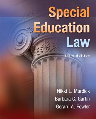 Special Education Law, Pearson Etext with Loose-Leaf Version -- Access Card Package - Murdick, Nikki, and Gartin, Barbara, and Fowler, Gerard