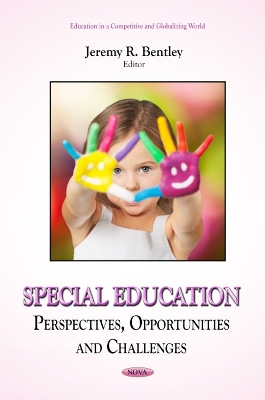 Special Education: Perspectives, Opportunities and Challenges - Bentley, Jeremy R. (Editor)