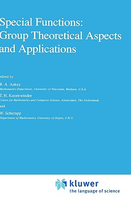 Special Functions: Group Theoretical Aspects and Applications - Askey, R A (Editor), and Koornwinder, Tom H (Editor), and Schempp, Walter J (Editor)