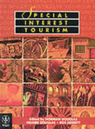 Special Interest Tourism - Douglas, Norman, and Douglas, Ngaire, and Derrett, Ros