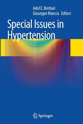 Special Issues in Hypertension - Berbari, Adel E (Editor), and Mancia, Giuseppe (Editor)