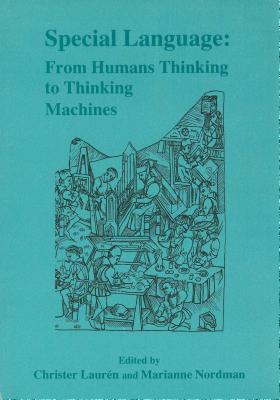 Special Language: From Humans Thinking to Thinking Machines - Laurn, Christer (Editor), and Nordman, Marianne (Editor)