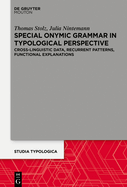 Special Onymic Grammar in Typological Perspective: Cross-Linguistic Data, Recurrent Patterns, Functional Explanations