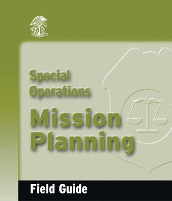 Special Operations Mission Planning Field Guide - Krebs, Dennis