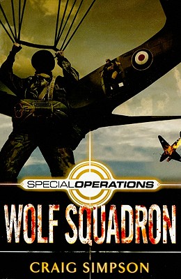 Special Operations: Wolf Squadron: A Finn Gunnersen Adventure - Simpson, Craig