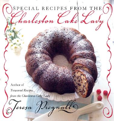 Special Recipes from the Charleston Cake Lady - Pregnall, Teresa