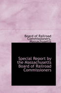 Special Report by the Massachusetts Board of Railroad Commissioners