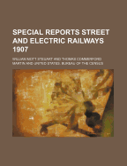 Special Reports Street and Electric Railways 1907