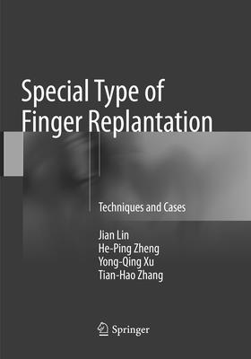 Special Type of Finger Replantation: Techniques and Cases - Lin, Jian, and Zheng, He-Ping, and Xu, Yong-Qing