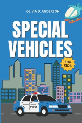 Special Vehicles for Kids - Anderson, Olivia D