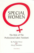 Special Women: The Role of the Professional Labor Assistant