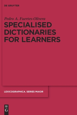 Specialised Dictionaries for Learners - Fuertes-Olivera, Pedro a (Editor)