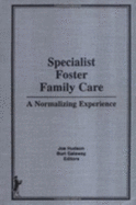 Specialist Foster Family Care: A Normalizing Experience